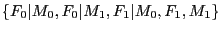 $\{F_0\vert M_0, F_0\vert M_1, F_1\vert M_0,
F_1,M_1\}$