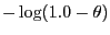 $-\log(1.0-\theta)$